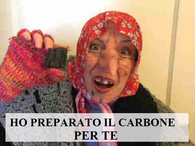 Ho preparato il carbone per te.