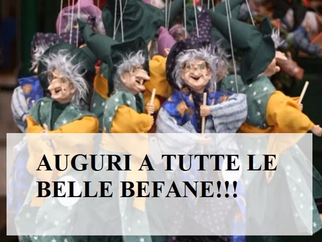 Auguri a tutte le belle Befane!!!