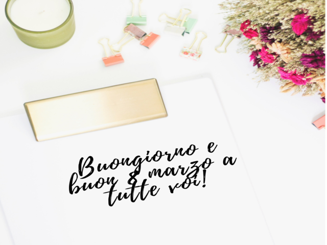 Buongiorno e buon 8 marzo a tutte voi!