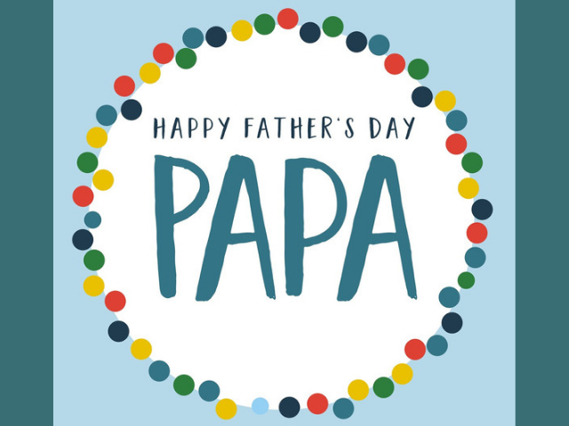 Happy Father's day papa (Buona Festa del papà, papà)