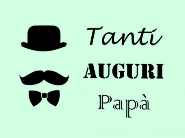 Tanti auguri papà