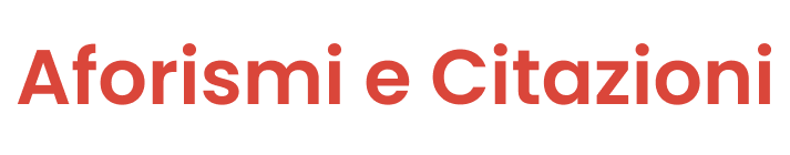 Aforismi e Citazioni